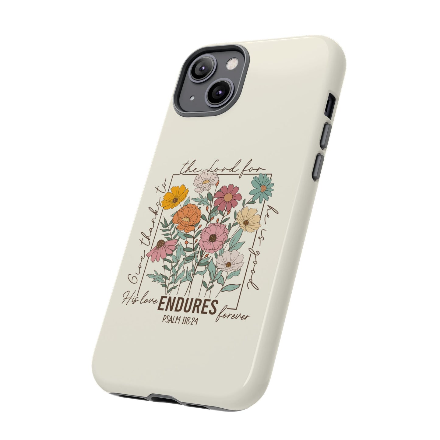 GIVE THANKS TO THE LORD PHONE CASE
