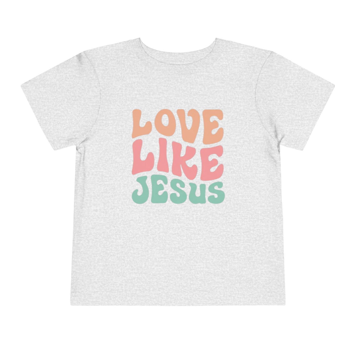 LOVE LIKE JESUS TODDLER TEE
