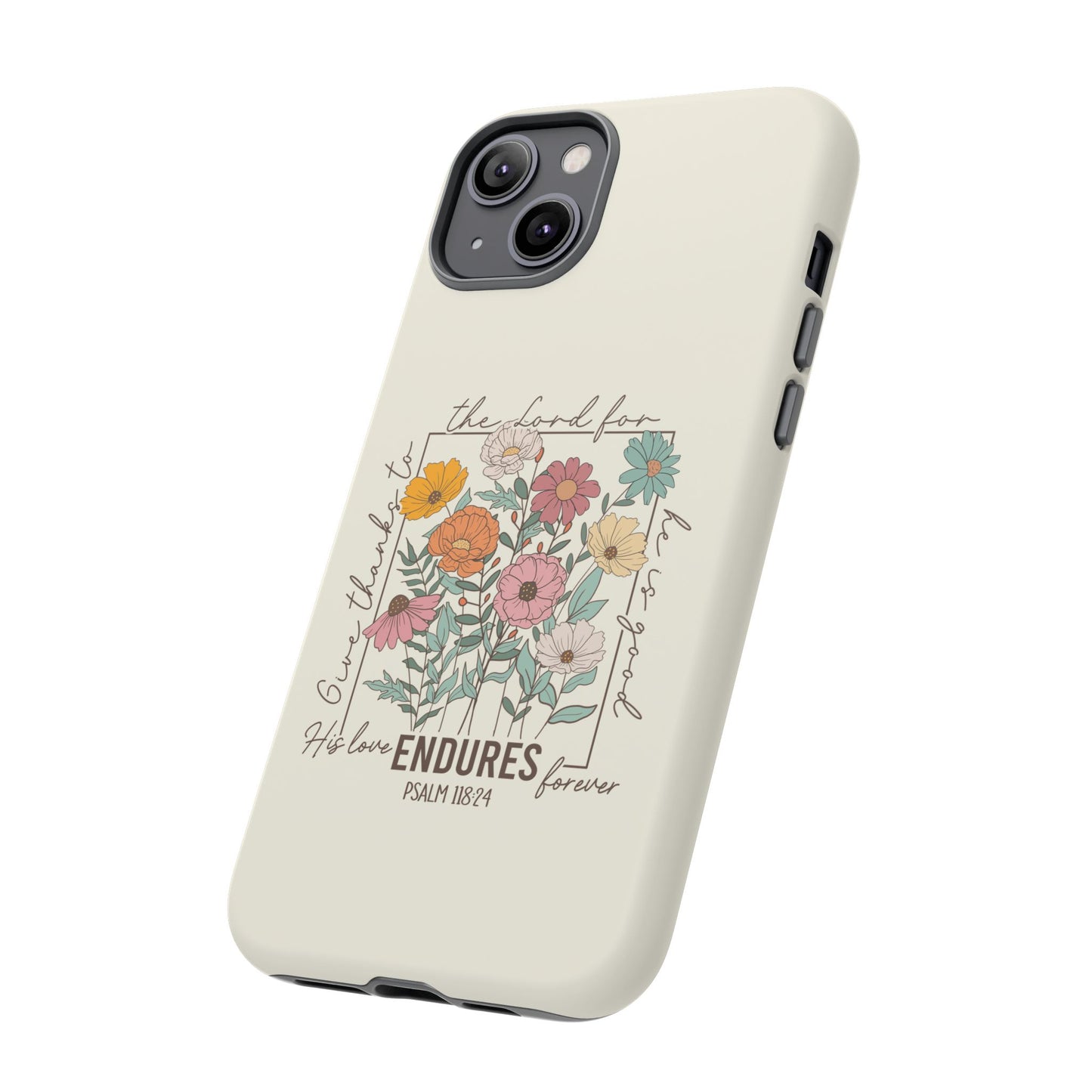 GIVE THANKS TO THE LORD PHONE CASE
