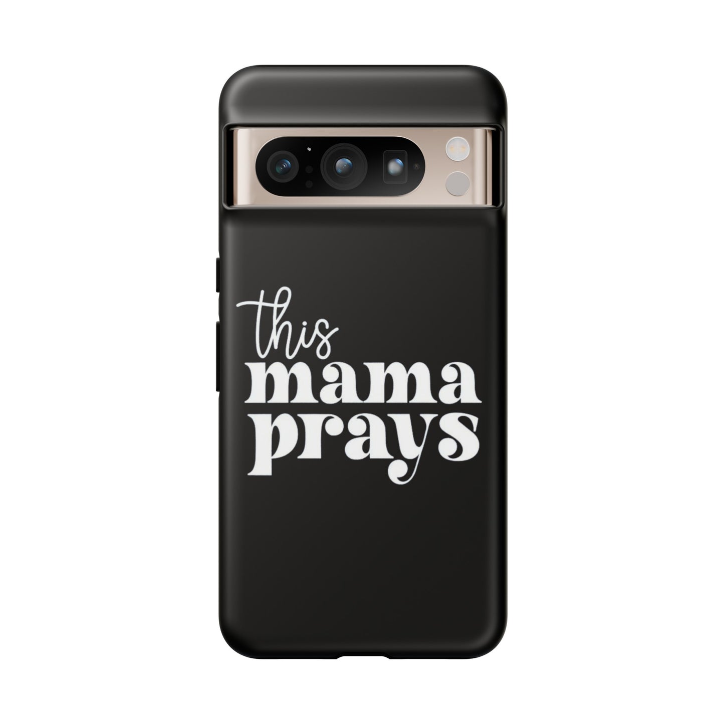 THIS MAMA PRAYS PHONE CASE