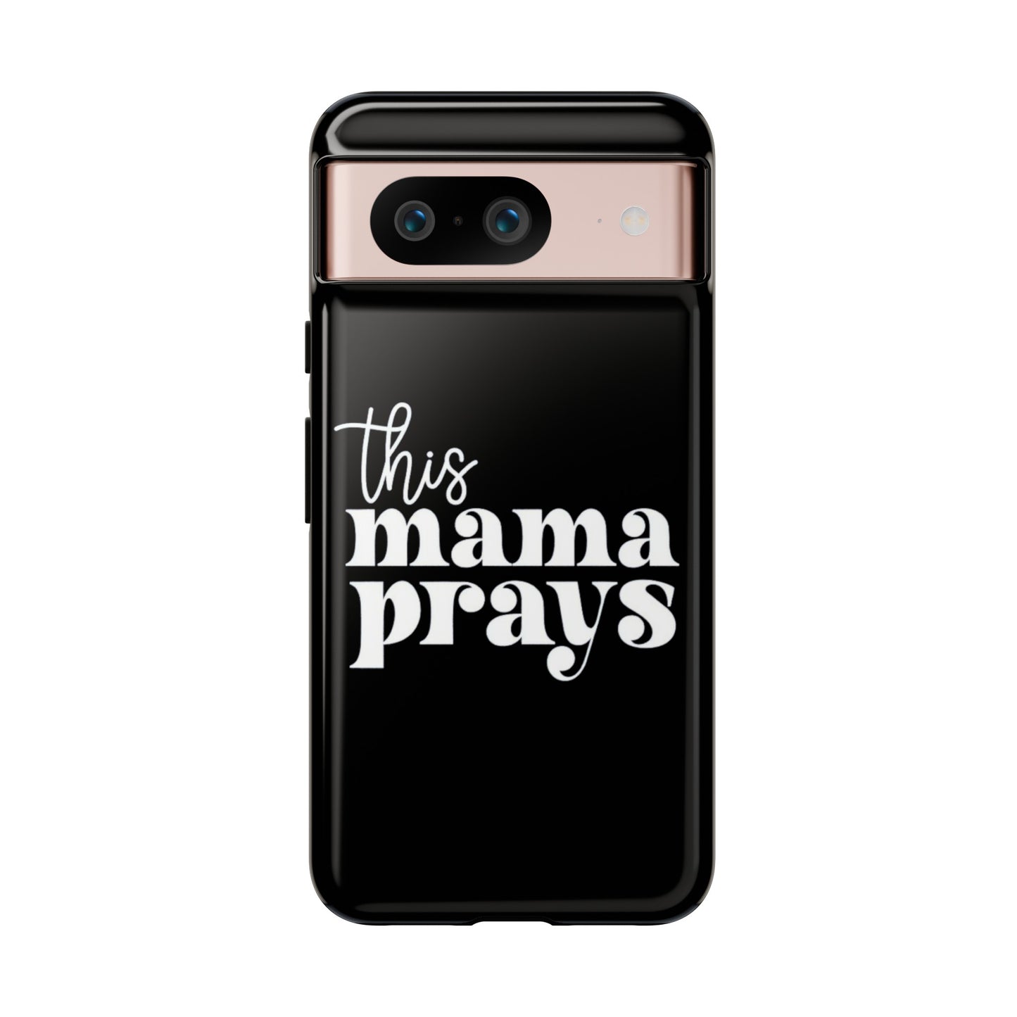 THIS MAMA PRAYS PHONE CASE