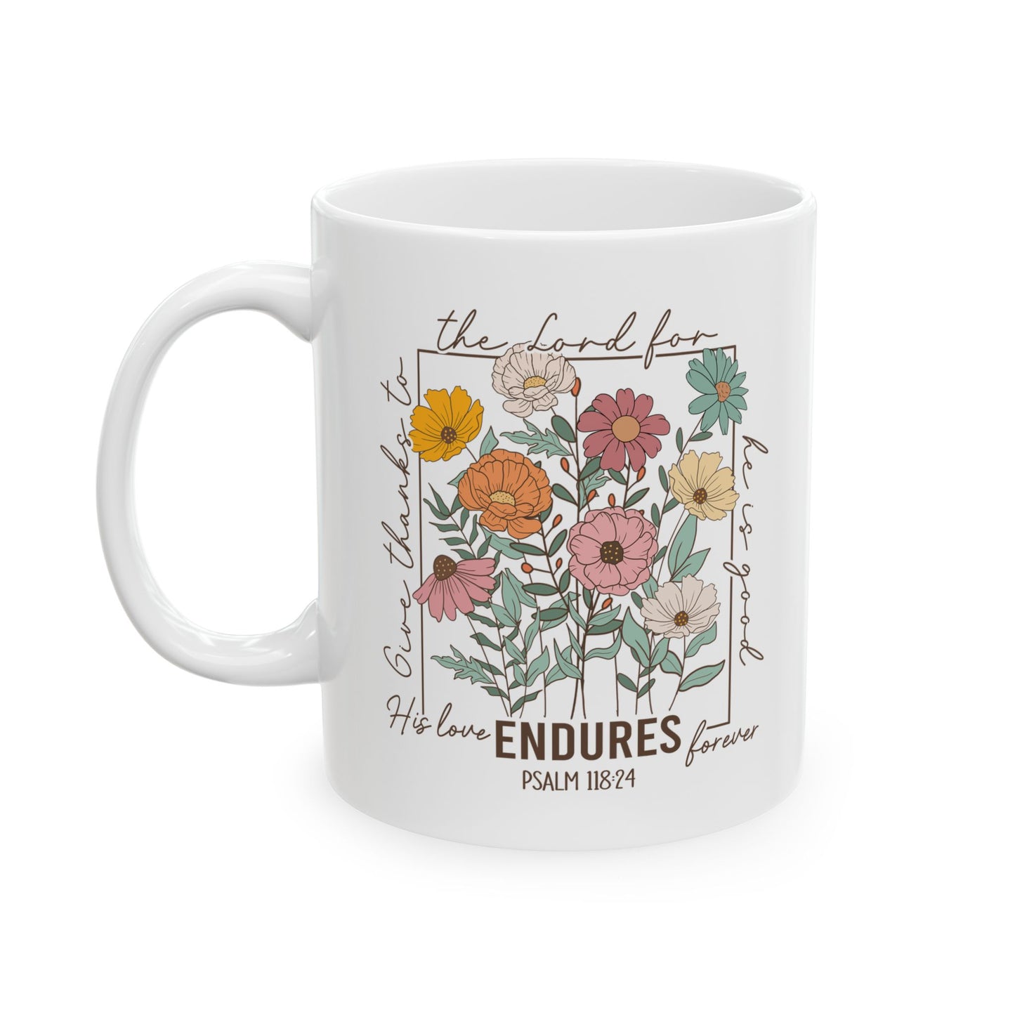 GIVE THANKS TO THE LORD CERAMIC MUG (11oz, 15oz)