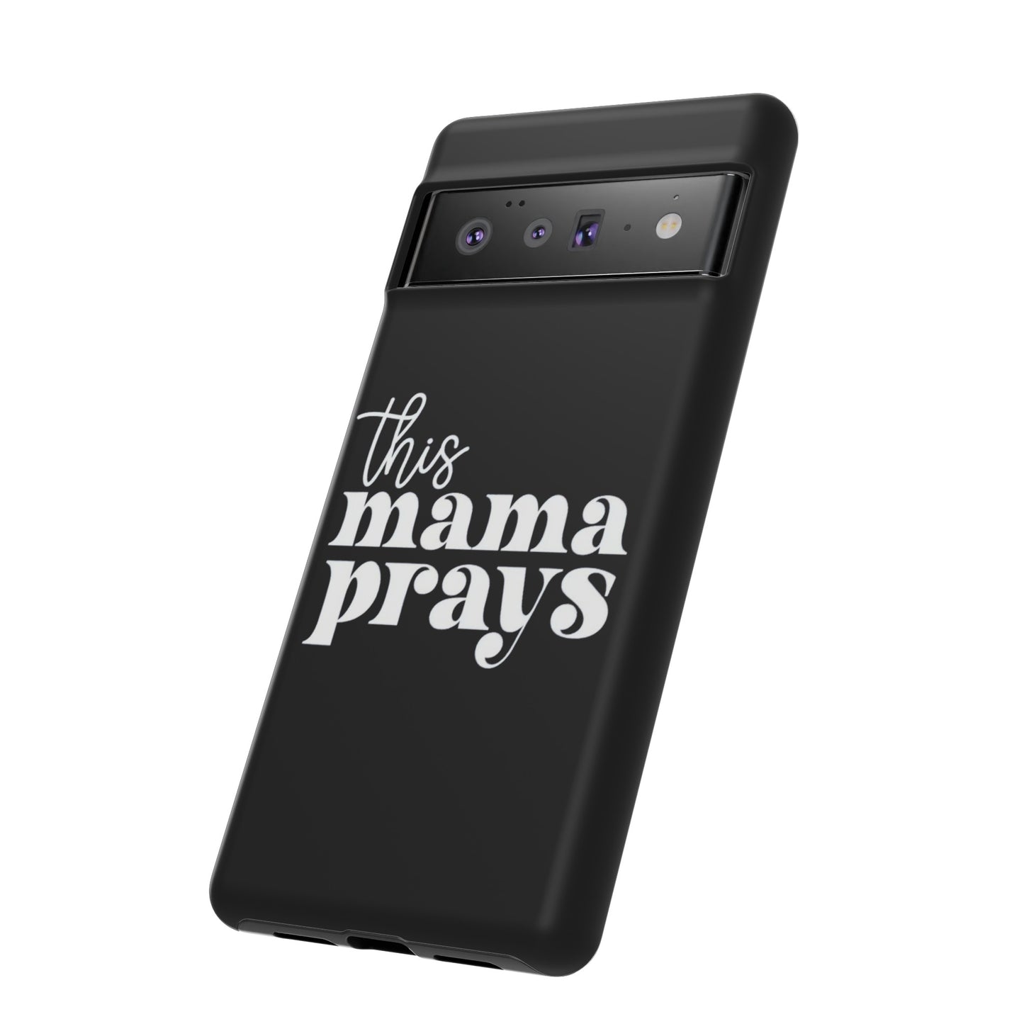 THIS MAMA PRAYS PHONE CASE