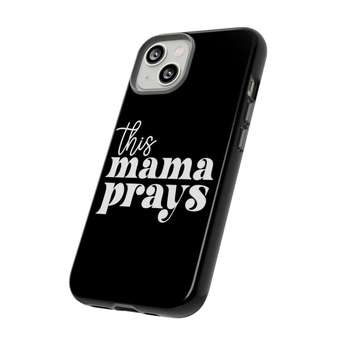 THIS MAMA PRAYS PHONE CASE