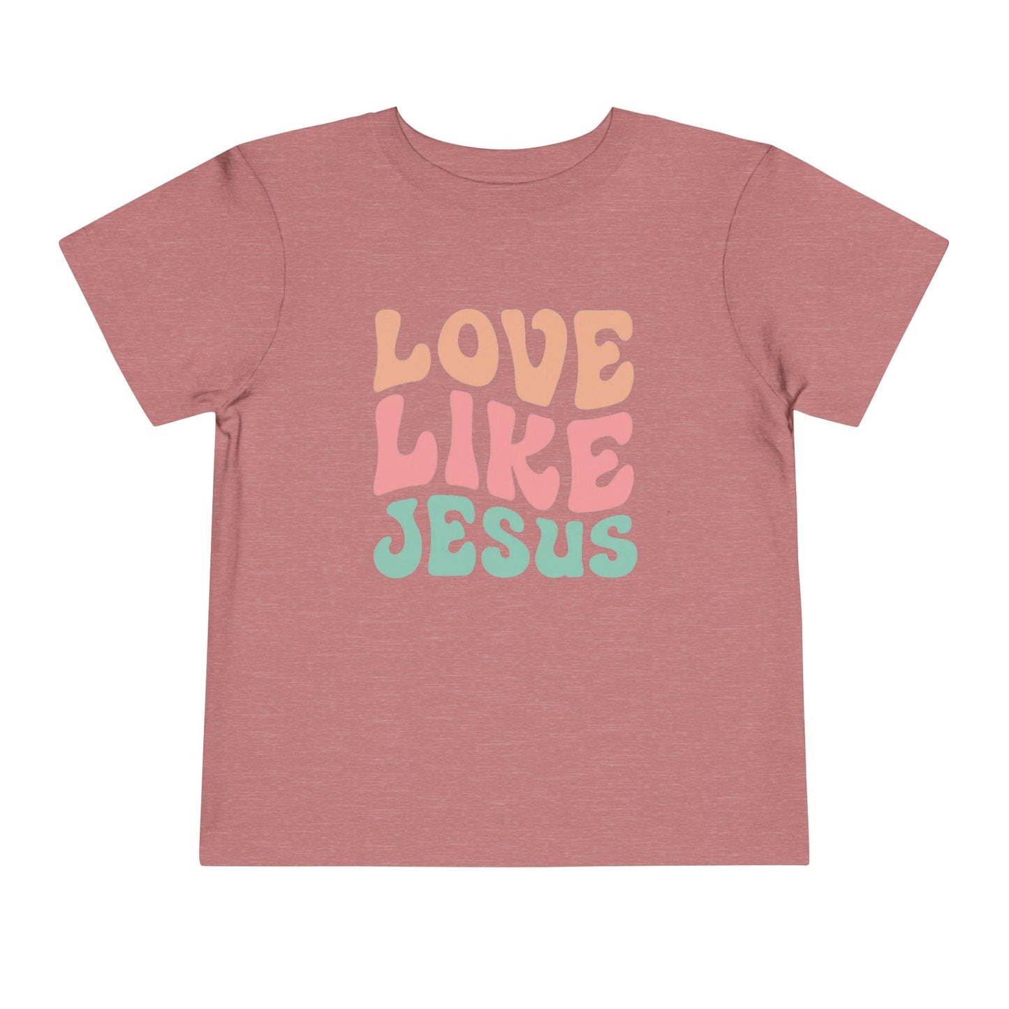 LOVE LIKE JESUS TODDLER TEE