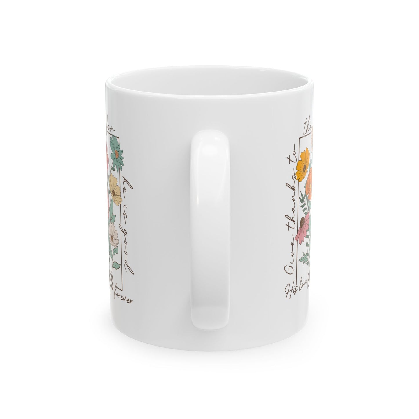 GIVE THANKS TO THE LORD CERAMIC MUG (11oz, 15oz)