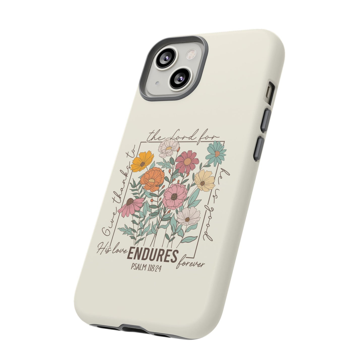 GIVE THANKS TO THE LORD PHONE CASE