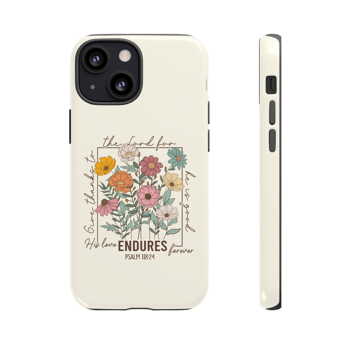 GIVE THANKS TO THE LORD PHONE CASE