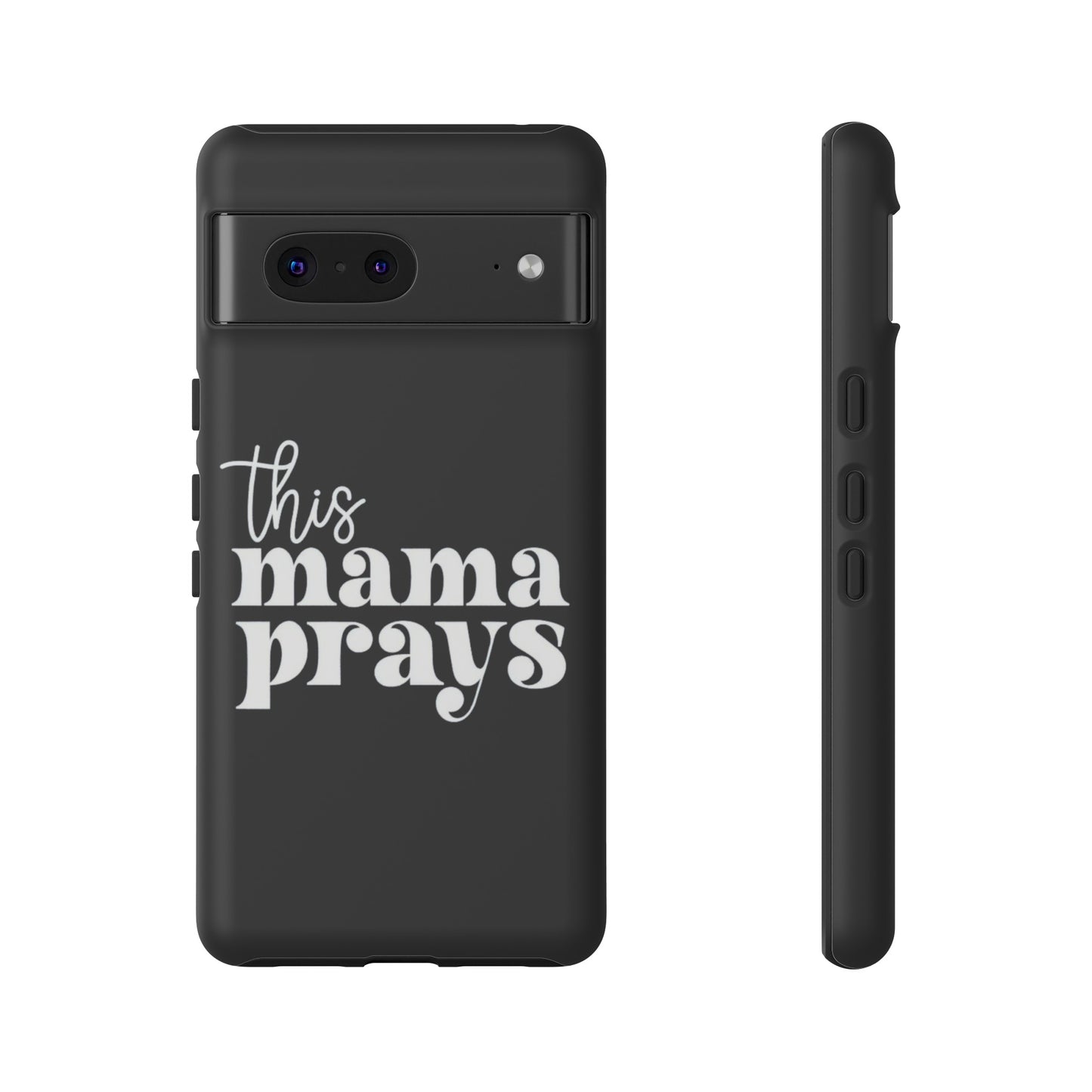THIS MAMA PRAYS PHONE CASE