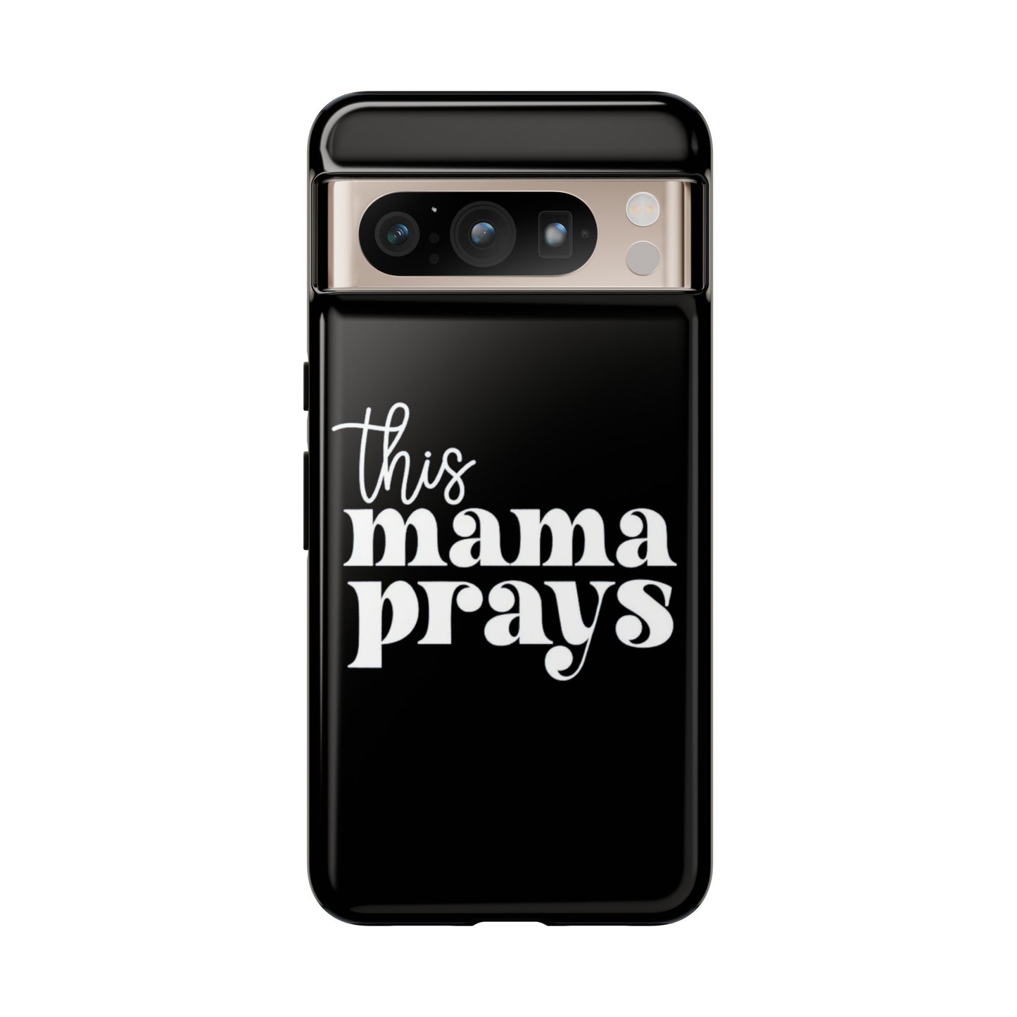 THIS MAMA PRAYS PHONE CASE