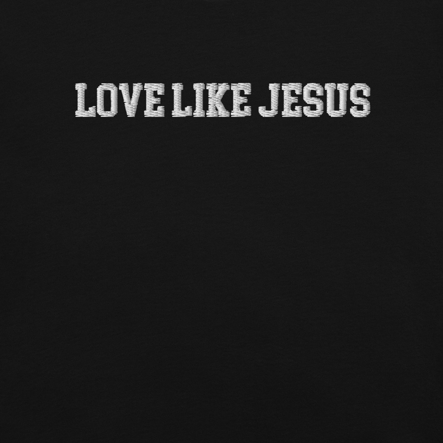 EMBROIDERED LOVE LIKE JESUS UNISEX TEE