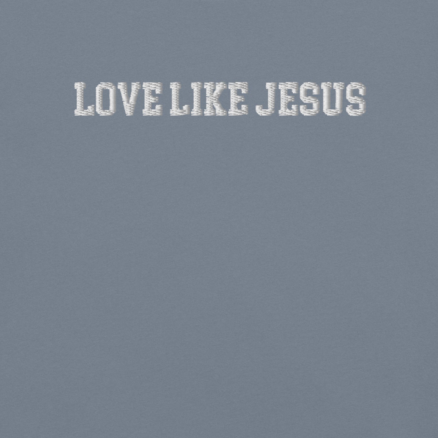 EMBROIDERED LOVE LIKE JESUS UNISEX TEE