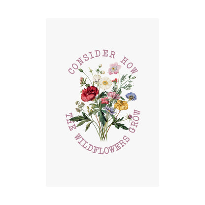 CONSIDER HOW THE WILDFLOWERS GROW PRINT