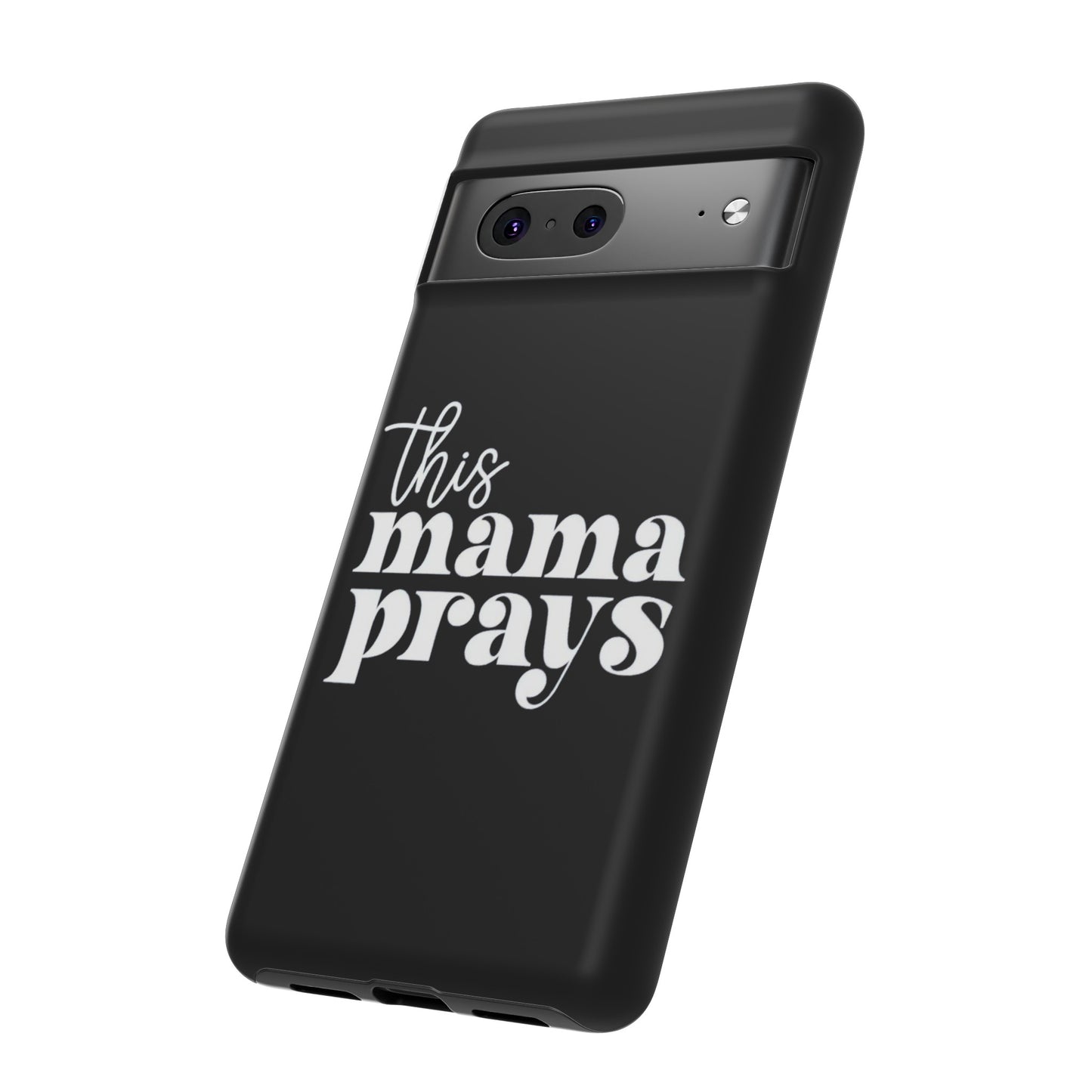 THIS MAMA PRAYS PHONE CASE