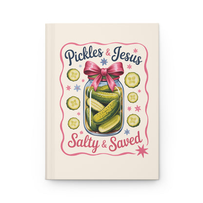 Hardcover Journal — "Pickles & Jesus: Salty & Saved" Faith-Themed Notebook