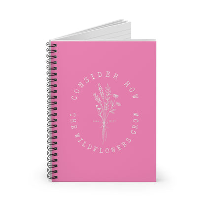 CONSIDER HOW THE WILDFLOWERS GROW SPIRAL NOTEBOOK