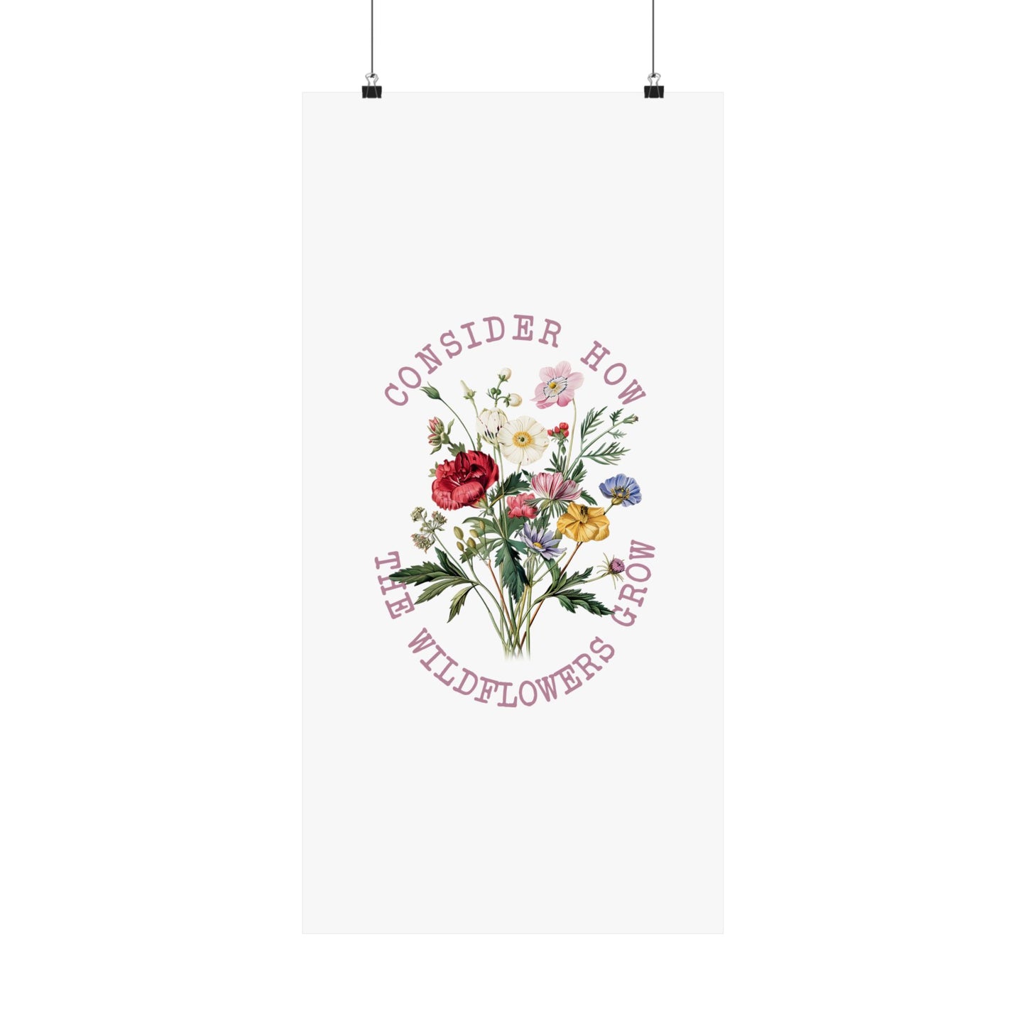 CONSIDER HOW THE WILDFLOWERS GROW PRINT