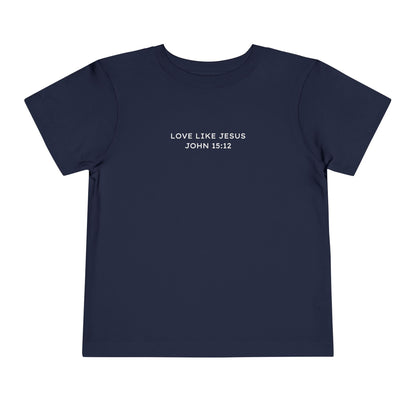 LOVE LIKE JESUS TODDLER TEE