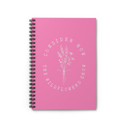 CONSIDER HOW THE WILDFLOWERS GROW SPIRAL NOTEBOOK