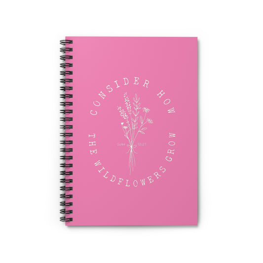 CONSIDER HOW THE WILDFLOWERS GROW SPIRAL NOTEBOOK