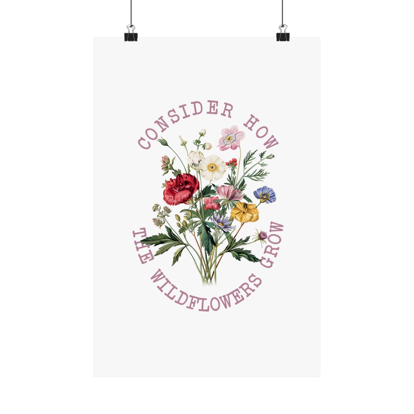 CONSIDER HOW THE WILDFLOWERS GROW PRINT