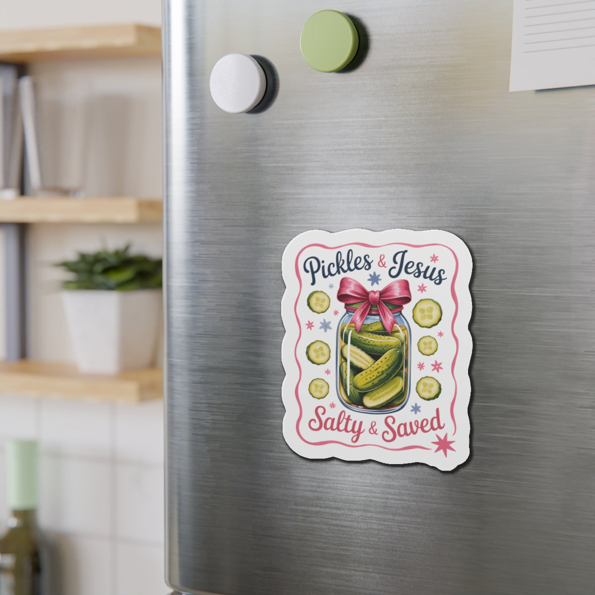 Die-Cut Magnet — "Pickles & Jesus, Salty & Saved" Jar Design