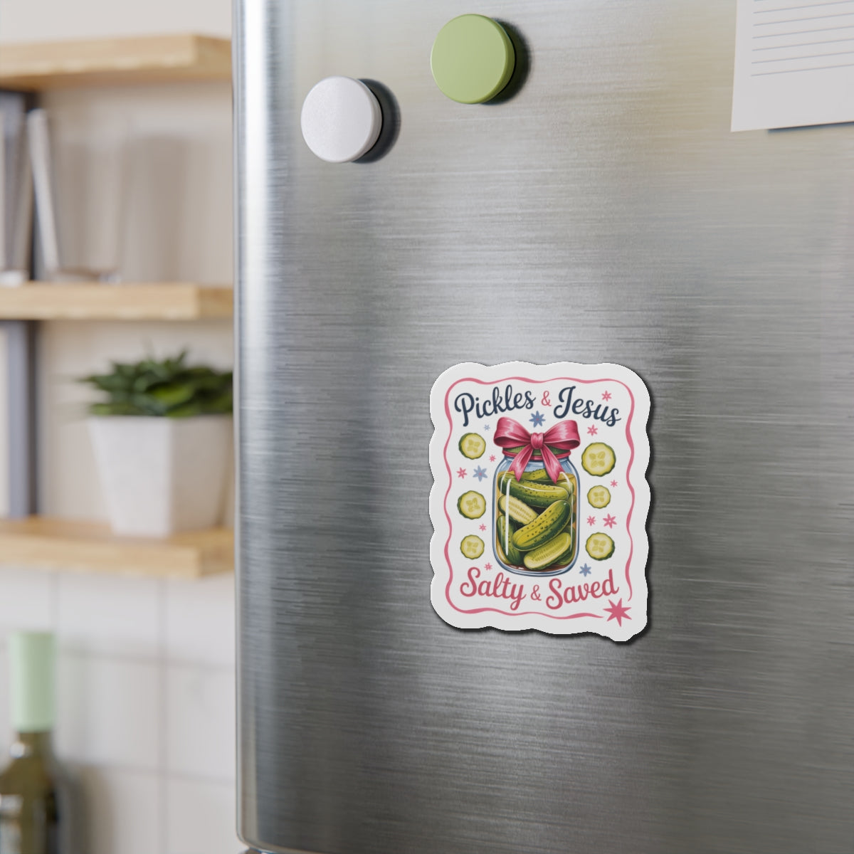 Die-Cut Magnet — "Pickles & Jesus, Salty & Saved" Jar Design