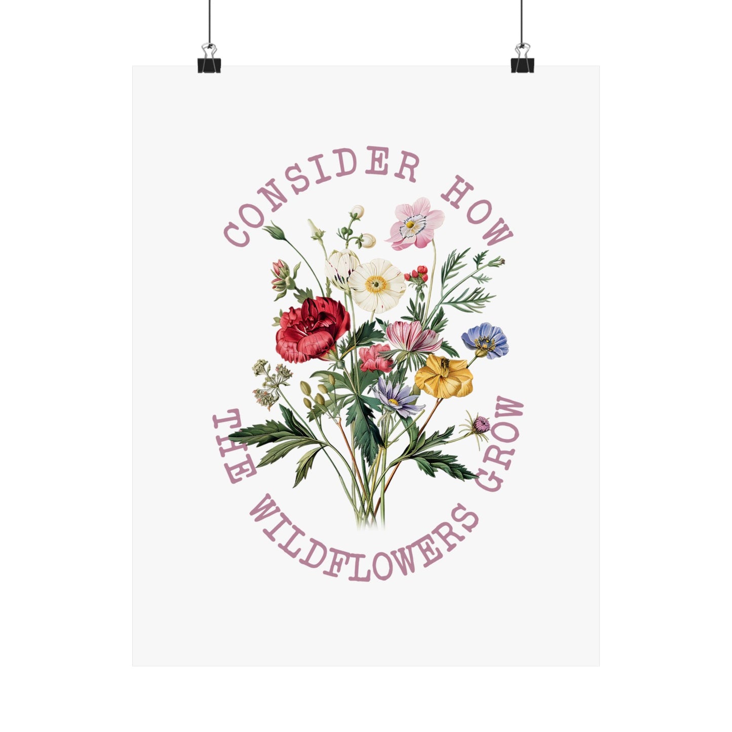 CONSIDER HOW THE WILDFLOWERS GROW PRINT