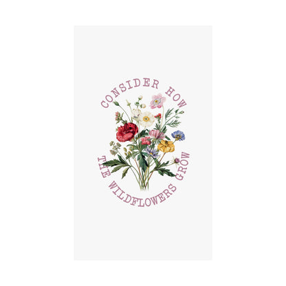 CONSIDER HOW THE WILDFLOWERS GROW PRINT