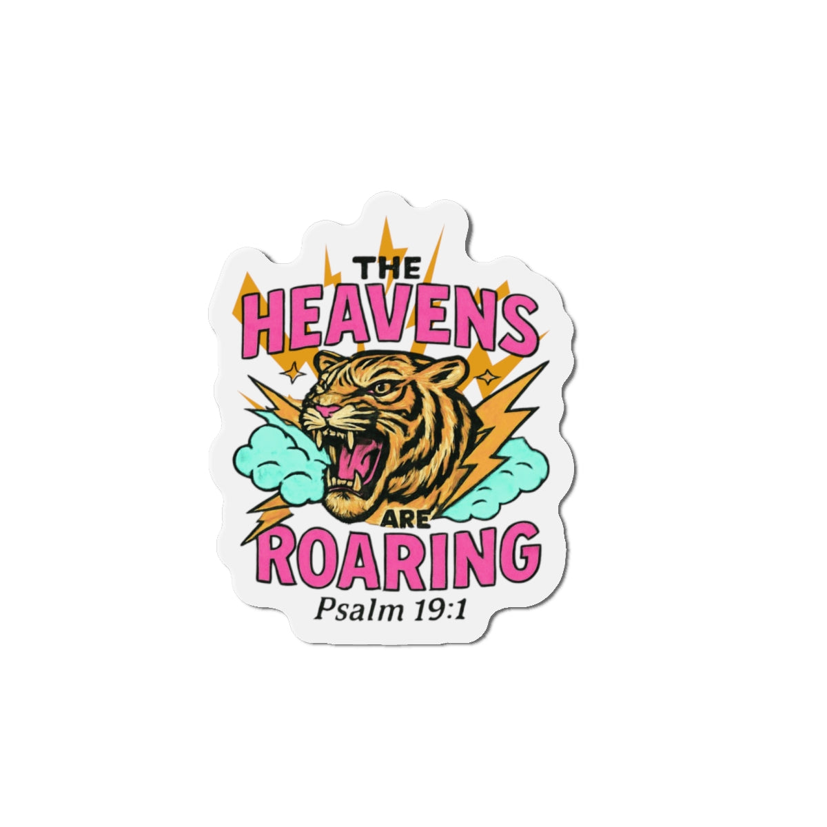 Die-Cut Magnet — “The Heavens Are Roaring” Tiger Psalm 19:1 Inspirational Sticker