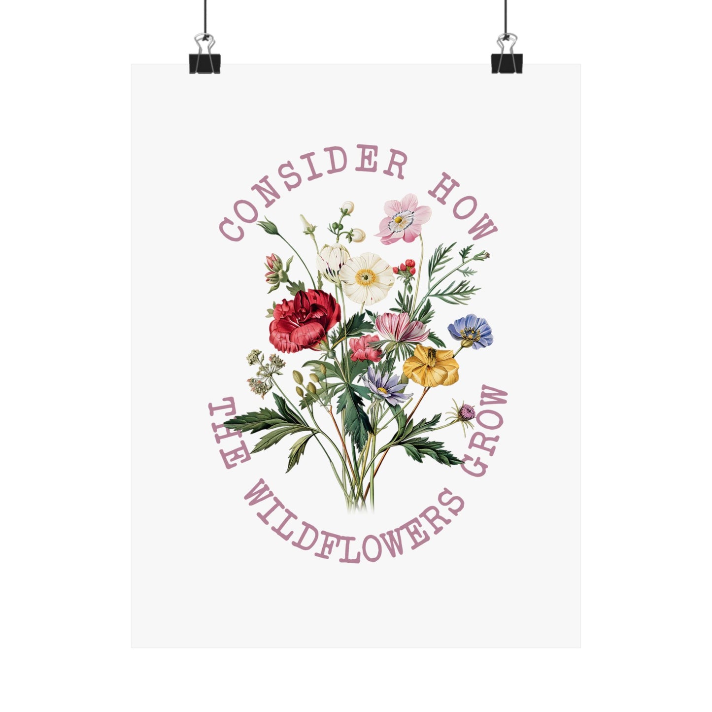 CONSIDER HOW THE WILDFLOWERS GROW PRINT