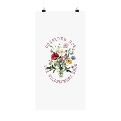 CONSIDER HOW THE WILDFLOWERS GROW PRINT