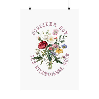 CONSIDER HOW THE WILDFLOWERS GROW PRINT