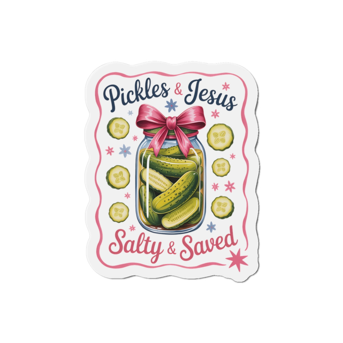 Die-Cut Magnet — "Pickles & Jesus, Salty & Saved" Jar Design
