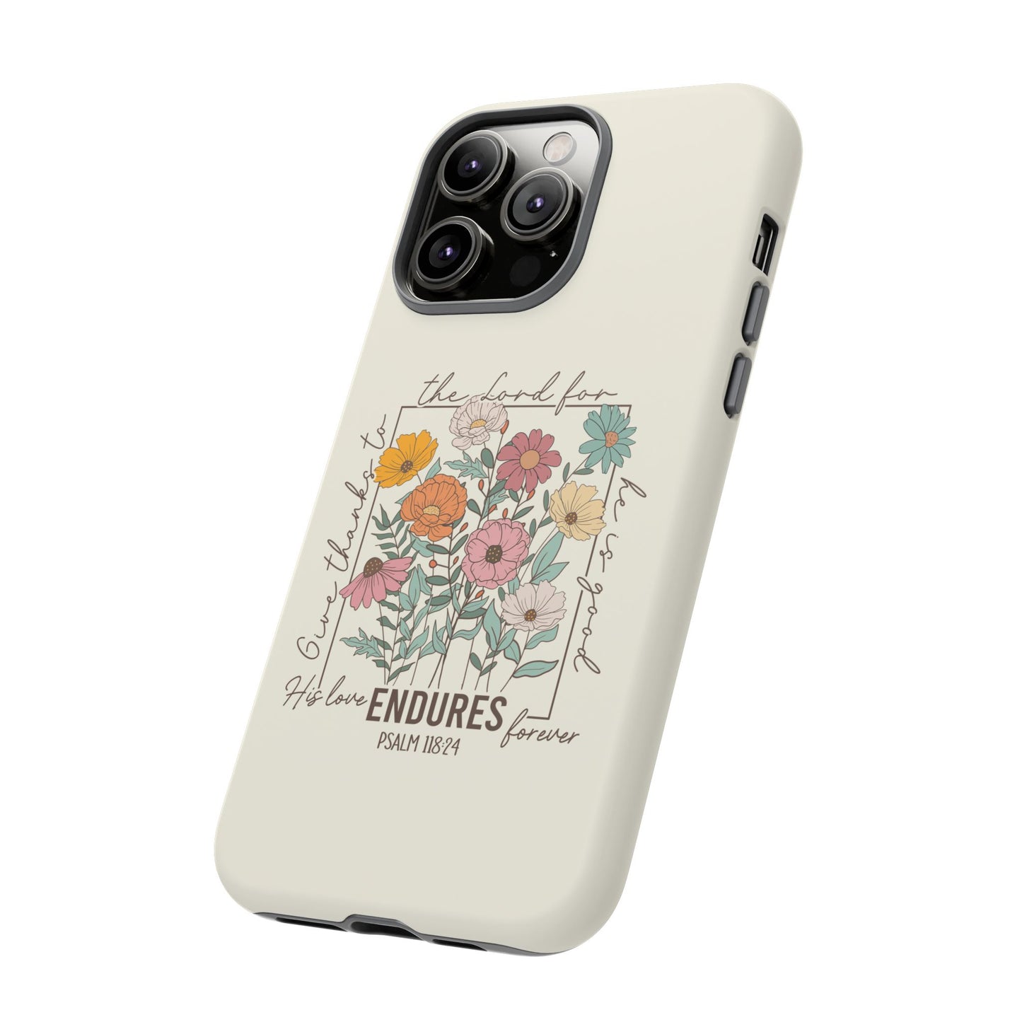 GIVE THANKS TO THE LORD PHONE CASE