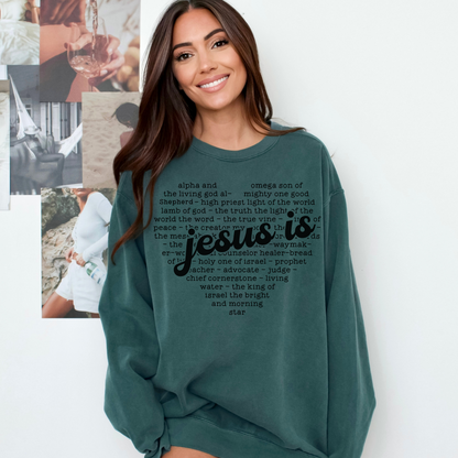 JESUS IS UNISEX SWEATSHIRT