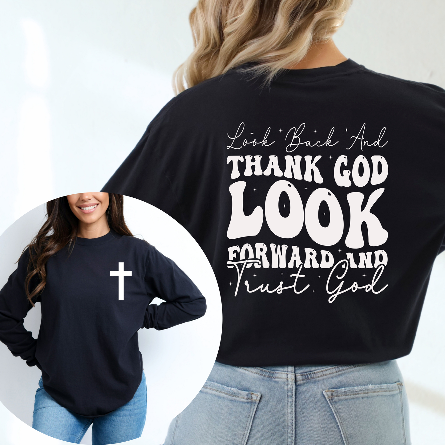 LOOK BACK AND THANK GOD UNISEX LONG SLEEVE TEE