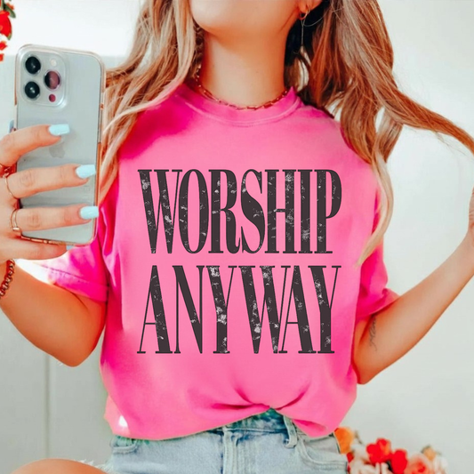 Worship Anyway T-Shirt — Bold Vintage Church Graphic Tee