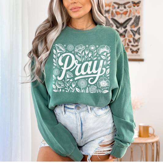 Pray Floral Sweatshirt — Inspirational Prayer Crewneck
