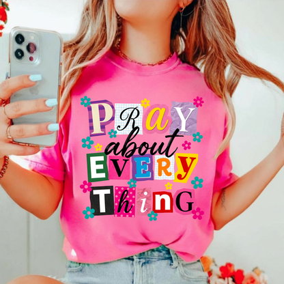 Pray About Everything Colorful Graphic T-Shirt