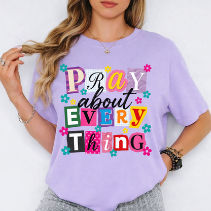 Pray About Everything Colorful Graphic T-Shirt