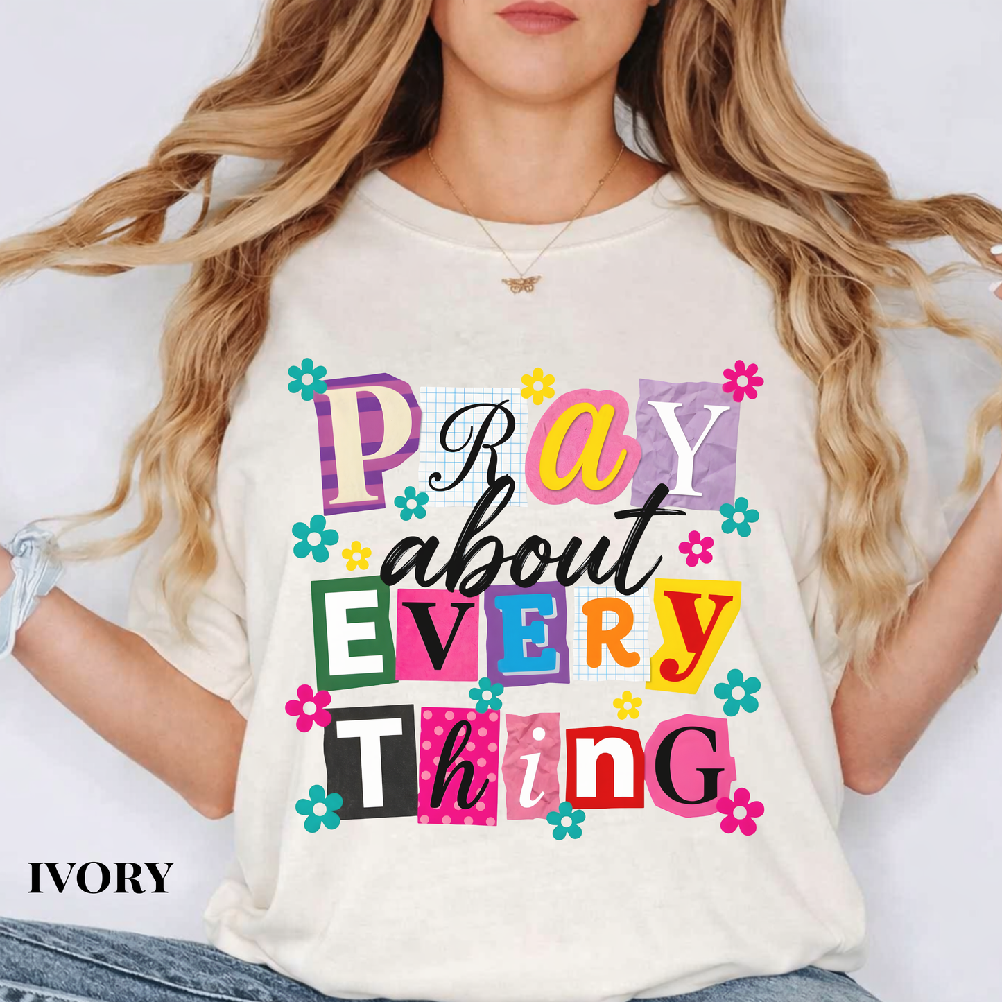 Pray About Everything Colorful Graphic T-Shirt
