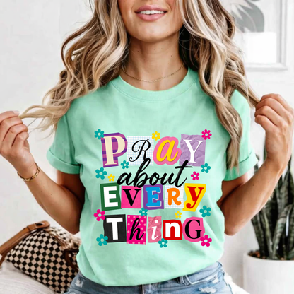 Pray About Everything Colorful Graphic T-Shirt