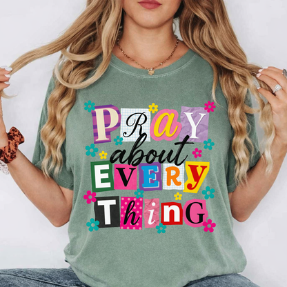 Pray About Everything Colorful Graphic T-Shirt
