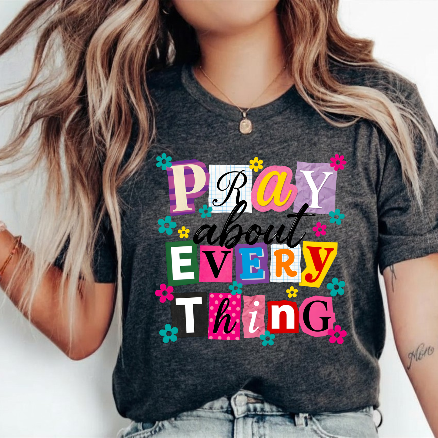 Pray About Everything Colorful Graphic T-Shirt