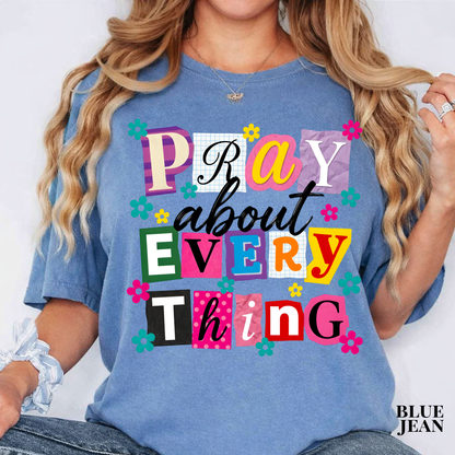 Pray About Everything Colorful Graphic T-Shirt