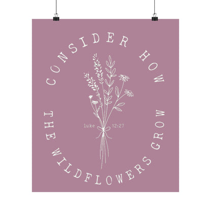 CONSIDER HOW THE WILDFLOWERS GROW PRINT