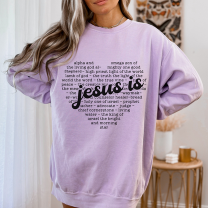 JESUS IS UNISEX SWEATSHIRT