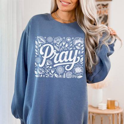 Pray Floral Sweatshirt — Inspirational Prayer Crewneck