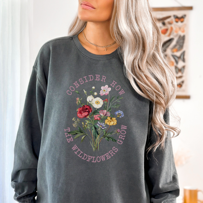 CONSIDER HOW THE WILDFLOWERS GROW UNISEX SWEATSHIRT